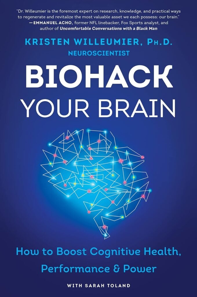 Biohack Your Brain: How to Boost Cognitive Health, Performance  Power     Paperback – January 11, 2022